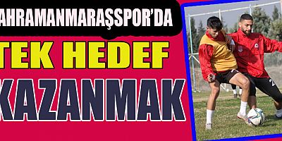 KAHRAMANMARAŞSPOR’DA TURGUTLUSPOR MAÇI HAZIRLIKLARI DEVAM EDİYOR