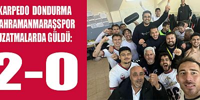 KAHRAMANMARAŞSPOR DEPLASMANDA GÜLDÜ: 2-0