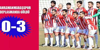 KAHRAMANMARAŞSPOR DEPLASMANDA KIRŞEHİR BELEDİYESPOR’U 3-0 MAĞLUP ETTİ