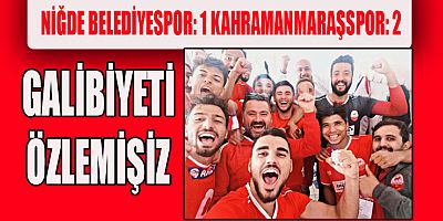 KAHRAMANMARAŞSPOR GALİBİYETLE TANIŞTI