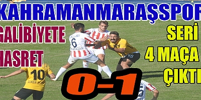 KAHRAMANMARAŞSPOR YİNE MAĞLUP: 0-1