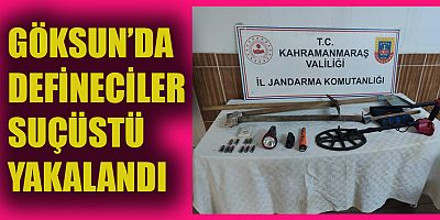 KALRAMANMARAŞ’TA DEFİNECİLER JANDARMAYA TAKILDI