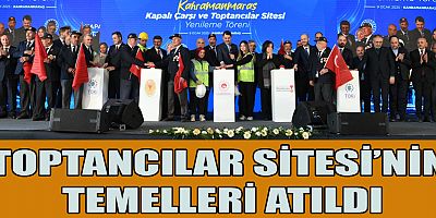 KAPALI ÇARŞI VE TOPTANCILAR SİTESİ YENİLEME TÖRENİ