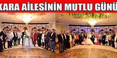 KARA AİLESİNİN MUTLU GÜNÜ