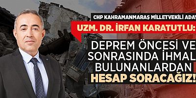 Cumhuriyet Halk Partisi (CHP) Kahramanmaraş 2. sıra Milletvekili Adayı Uzm. Dr. İrfan Karatutlu