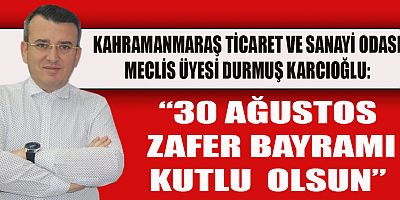 Kahramanmaraş Ticaret ve Sanayi odası Meclis Üyesi Durmuş Karcıoğlu