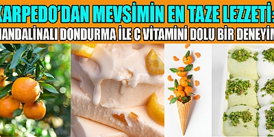 KARPEDO’DAN MEVSİMİN EN TAZE LEZZETİ