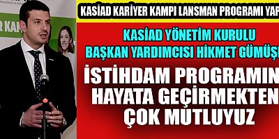KASİAD KARİYER KAMPI LANSMAN PROGRAMI YAPILDI