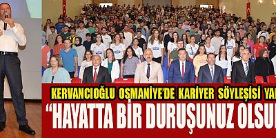 KERVANCIOĞLU’NDAN OSMANİYE’DE ÖNCE SÖYLEŞİ SONRA ŞOV!