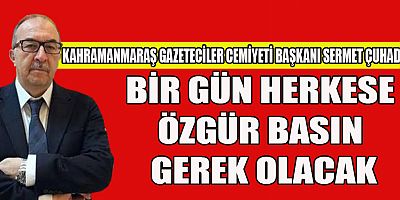 KGC BAŞKANI ÇUHADAR, BİR GÜN HERKESE ÖZGÜR BASIN GEREK OLACAK.       