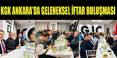 KGK ANKARA’DA GELENEKSEL İFTAR BULUŞMASI