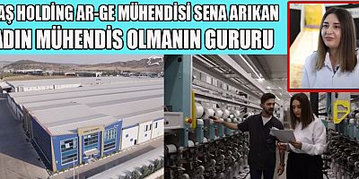 KİPAŞ HOLDİNG AR-GE MÜHENDİSİ SENA ARIKAN: 