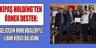 KİPAŞ HOLDİNG: GELECEĞİN LİDERLERİNİ YETİŞTİREN AİLE