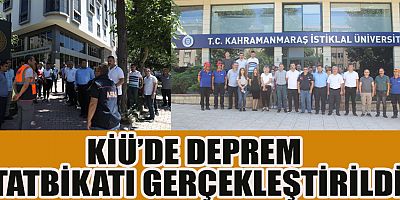KİÜ’DE DEPREM TATBİKATI GERÇEKLEŞTİRİLDİ