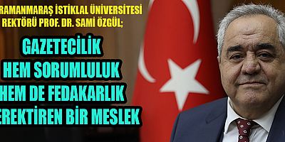 KİÜ REKTÖRÜ ÖZGÜL’ÜN 10 OCAK ÇALIŞAN GAZETECİLER GÜNÜ MESAJI