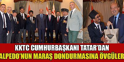 KKTC CUMHURBAŞKANI TATAR’DAN ALPEDO’NUN MARAŞ DONDURMASINA ÖVGÜLER!