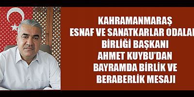 KMESOB BAŞKANI AHMET KUYBU: BİRLİK VE DAYANIŞMA ZAMANI