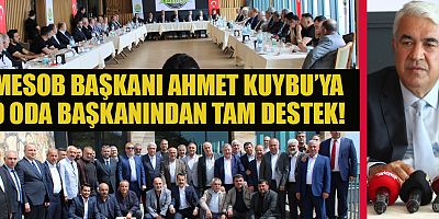 KMESOB BAŞKANI AHMET KUYBU: BİRLİKTE GÜÇLÜYÜZ