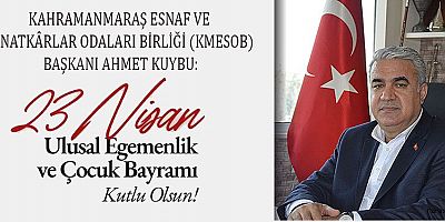 KMESOB BAŞKANI AHMET KUYBU: ÇOCUKLARIMIZ UMUTLA BÜYÜSÜN