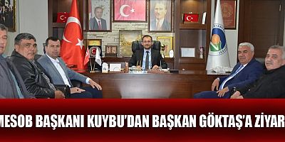 KMESOB BAŞKANI KUYBU, BAŞKAN GÖKTAŞ’A ZİYARET GERÇEKLEŞTİRDİ