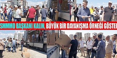  KMSMMMO BAŞKANI KALIN, BÜYÜK BİR DAYANIŞMA ÖRNEĞİ GÖSTERDİK