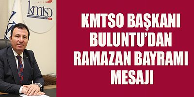 KMTSO BAŞKANI BULUNTU: 6 ŞUBAT’TA YAŞANILAN DEPREM FELAKETİ DOLAYISIYLA BAYRAMI BURUK KARŞILIYORUZ