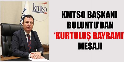 KMTSO BAŞKANI BULUNTU: “BİZE DÜŞEN DAHA ÇOK ÇALIŞIP, DAHA ÇOK ÜRETMEK”