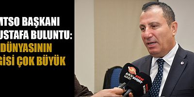 KMTSO BAŞKANI BULUNTU: İŞ DÜNYASININ İLGİSİ GERÇEKTEN ÇOK BÜYÜK