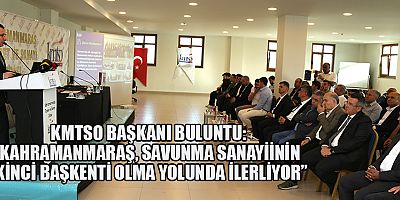 KMTSO BAŞKANI BULUNTU: KAHRAMANMARAŞ'TA DEĞİŞİM DÖNÜŞÜM SÜRECİ BAŞLADI 
