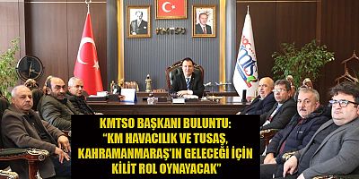 KMTSO BAŞKANI BULUNTU: KENTİN SANAYİ YAPISINDA ÖNEMLİ BİR DÖNÜŞÜM BAŞLADI