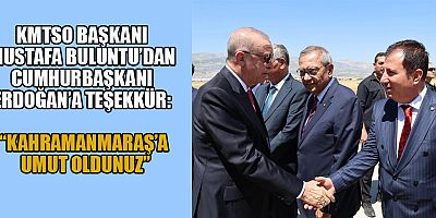 KMTSO BAŞKANI MUSTAFA BULUNTU: CUMHURBAŞKANIMIZIN KARARLILIĞI ŞEHRİMİZE UMUT OLMUŞTUR