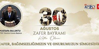 KMTSO BAŞKANI MUSTAFA BULUNTU: GELECEĞE DAİR EN ÖNEMLİ İLHAM KAYNAĞIMIZ