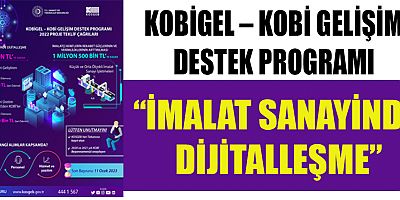 KOBİGEL – KOBİ GELİŞİM DESTEK PROGRAMI 2022 YILI PROJE TEKLİF ÇAĞRILARI