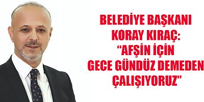 KORAY KIRAÇ: BİZE İNANAN HERKESE MİNNETTARIZ