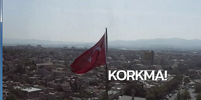 KORKMA ÇÜNKÜ SEN MARAŞ’SIN!