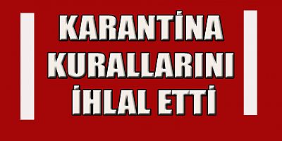 KORONA VİRÜS TEMASLISI YOLCULUK EDERKEN YAKALANDI