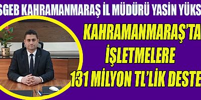 KOSGEB’DEN KAHRAMANMARAŞ’TA İŞLETMELERE İSTİHDAM BAŞINA 125 BİN TL DESTEK