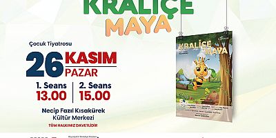 KRALİÇE MAYA MİNİKLER İÇİN SAHNELENECEK