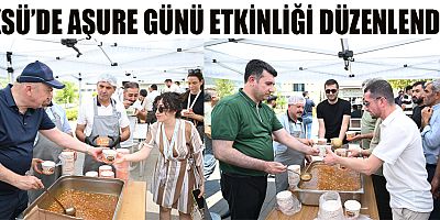 KSÜ’DE MUHARREM AYI DOLAYISIYLA AŞURE GÜNÜ ETKİNLİĞİ DÜZENLENDİ