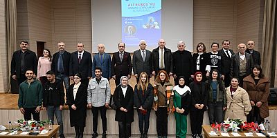 KSÜ’DE VEFATININ 550. YILINDA ALİ KUŞÇU ANILDI