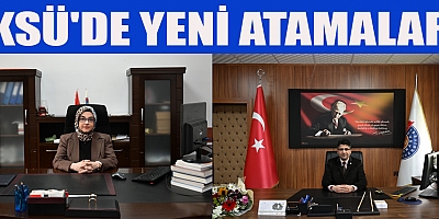 KSÜ'DE YENİ ATAMALAR