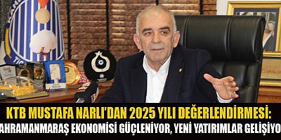 KTB BAŞKANI MUSTAFA NARLI:   DİBİN DİBİNİ GÖRDÜK, AMA ARTIK YÜKSELİYORUZ