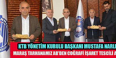 KTB BAŞKANI MUSTAFA NARLI DÜNYA KAHRAMANMARAŞ’TA ÜRETİLEN TARHANAMIZI HEM TANIYACAK HEM DE AFİYETLE YİYECEK