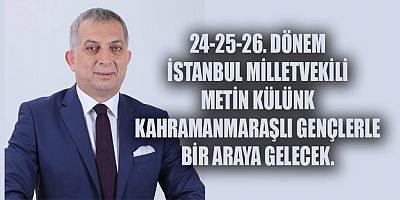  KÜLÜNK KAHRAMANMARAŞ’A GELİYOR