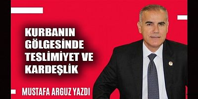 KURBANIN GÖLGESİNDE TESLİMİYET VE KARDEŞLİK