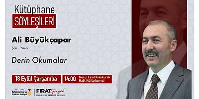 KÜTÜPHANE SÖYLEŞİLERİ’NDE YAZAR ALİ BÜYÜKÇAPAR OKURLARA SESLENECEK