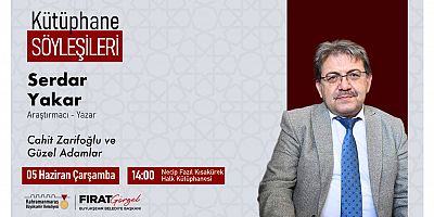 KÜTÜPHANE SÖYLEŞİLERİ’NDE YEDİ GÜZEL ADAM KONUŞULACAK