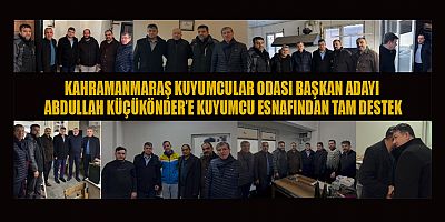 KUYUMCULAR ODASI BAŞKAN ADAYI KÜÇÜKÖNDER’E ESNAFTAN BÜYÜK İLGİ VE DESTEK