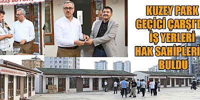 KUZEY PARK GEÇİCİ ÇARŞI’DA İŞ YERLERİ HAK SAHİPLERİNİ BULDU