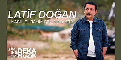 LATİF DOĞAN'IN YENİ ESERİ “NASIL DURAYIM BEN MARAŞ’TA” YAYINDA